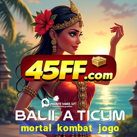 mortal kombat jogo de luta dinheiro infinito